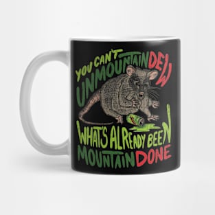 You Can't Unmountain Dew What's Already Been Mountain Don Mug